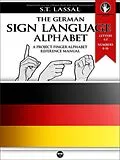 E-Book (epub) The German Sign Language Alphabet - A Project FingerAlphabet Reference Manual von S. T. Lassal