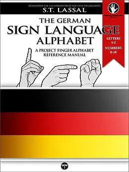 E-Book (epub) The German Sign Language Alphabet - A Project FingerAlphabet Reference Manual von S. T. Lassal