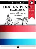 E-Book (epub) Fingeralphabet Luxemburg  Ein Project FingerAlphabet Handbuch von S.T. Lassal