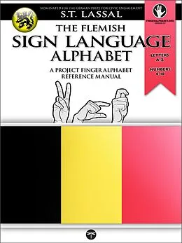 E-Book (epub) The Flemish Sign Language Alphabet - A Project FingerAlphabet Reference Manual von S. T. Lassal