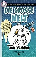 E-Book (epub) Die große Welt des kleinen Huntermann von Hunter Lassal