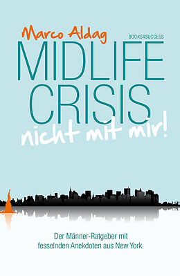 E-Book (epub) Midlife Crisis - nicht mit mir! von Marco Aldag
