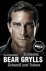 E-Book (epub) Schlamm, Schweiß und Tränen von Bear Grylls