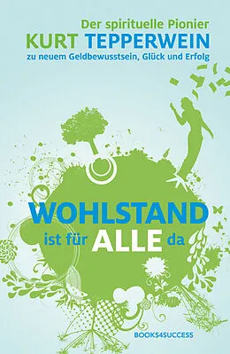 E-Book (epub) Wohlstand ist für alle da von Kurt Tepperwein
