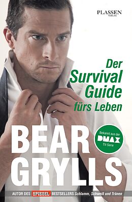 Fester Einband Der Survival-Guide fürs Leben von Bear Grylls
