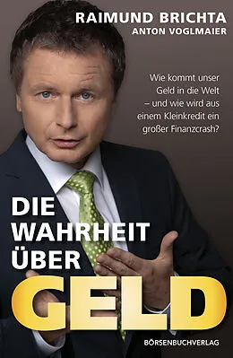 E-Book (epub) Die Wahrheit über Geld von Raimund Brichta, Anton Voglmaier