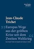 E-Book (epub) Europas Wege aus der größten Krise seit dem Zweiten Weltkrieg von Jean-Claude Trichet
