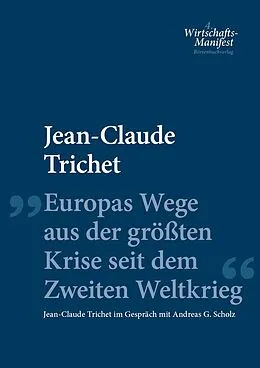 E-Book (epub) Europas Wege aus der größten Krise seit dem Zweiten Weltkrieg von Jean-Claude Trichet