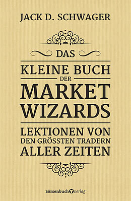 E-Book (epub) Das kleine Buch der Market Wizards von Jack D. Schwager