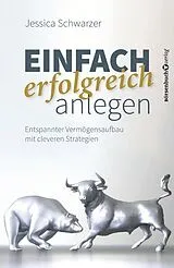 Fester Einband Einfach erfolgreich anlegen von Jessica Schwarzer