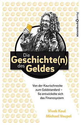 E-Book (epub) Die Geschichten des Geldes von Michael Vaupel, Vivek Kaul