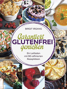 E-Book (epub) Garantiert glutenfrei genießen von Birgit Irgang