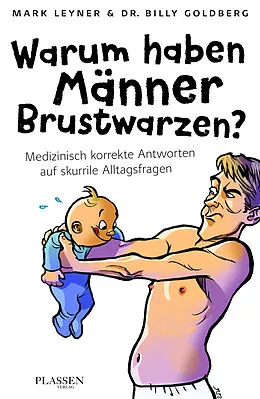 E-Book (epub) Warum haben Männer Brustwarzen? von Mark Leyner, William Goldberg