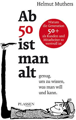 E-Book (epub) Ab 50 ist man alt  genug, um zu wissen, was man will und kann von Helmut Muthers