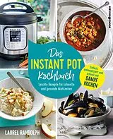 Kartonierter Einband (Kt) Das Instant-Pot-Kochbuch von Laurel Randolph
