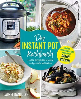 E-Book (epub) Das Instant-Pot-Kochbuch von Laurel Randolph