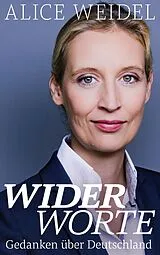 Kartonierter Einband Widerworte: Gedanken über Deutschland von Alice Weidel