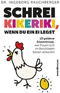 E-Book (epub) Schrei Kikeriki, wenn du ein Ei legst von Ingeborg Rauchberger