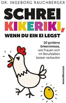 E-Book (epub) Schrei Kikeriki, wenn du ein Ei legst von Ingeborg Rauchberger