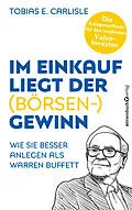 E-Book (epub) Im Einkauf liegt der (Börsen-)Gewinn von Tobias E. Carlisle