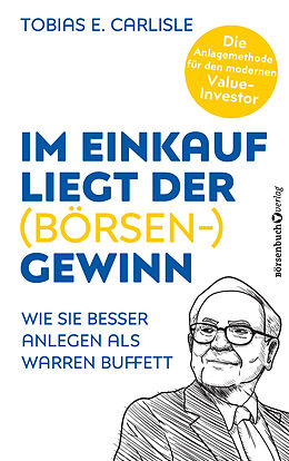 E-Book (epub) Im Einkauf liegt der (Börsen-)Gewinn von Tobias E. Carlisle