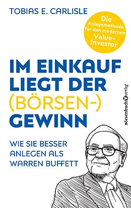 E-Book (epub) Im Einkauf liegt der (Börsen-)Gewinn von Tobias E. Carlisle