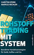 E-Book (epub) Rohstoff-Trading mit System von Carsten Stork, Markus Hechler