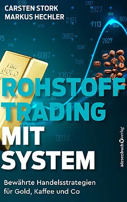E-Book (epub) Rohstoff-Trading mit System von Carsten Stork, Markus Hechler