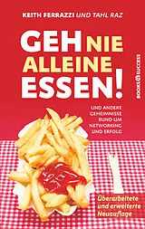 Kartonierter Einband Geh nie alleine essen! - Neuauflage von Keith Ferrazzi