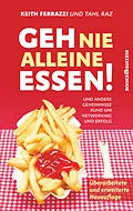 E-Book (epub) Geh nie alleine essen! - Neuauflage von Keith Ferrazzi