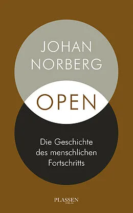 E-Book (epub) Open: Die Geschichte des menschlichen Fortschritts von Johan Norberg