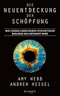 E-Book (epub) Die Neuentdeckung der Schöpfung von Amy Webb, Andrew Hessel