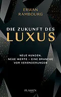 E-Book (epub) Die Zukunft des Luxus von Erwan Rambourg