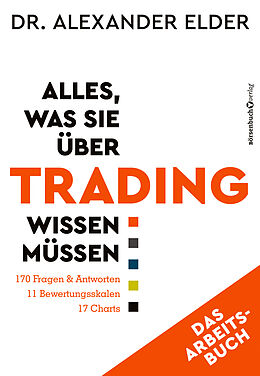 Kartonierter Einband Alles, was Sie über Trading wissen müssen - Das Arbeitsbuch von Alexander Elder