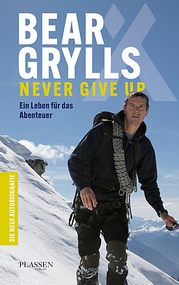 E-Book (epub) Bear Grylls: Never Give Up von Bear Grylls
