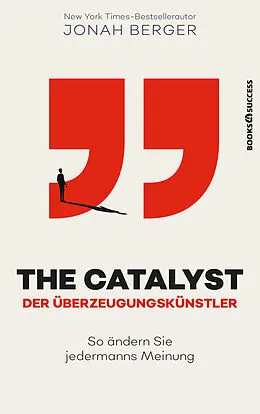 E-Book (epub) The Catalyst - Der Überzeugungskünstler von Jonah Berger