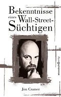 E-Book (epub) Bekenntnisse eines Wall-Street-Süchtigen von James J Cramer