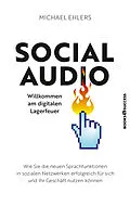 E-Book (epub) Social Audio - Willkommen am digitalen Lagerfeuer von Michael Ehlers