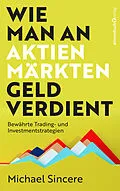 E-Book (epub) Wie man an Aktienmärkten Geld verdient von Michael Sincere