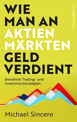 E-Book (epub) Wie man an Aktienmärkten Geld verdient von Michael Sincere