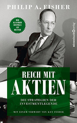 Kartonierter Einband Reich mit Aktien - Die Strategien der Investmentlegende von Philip A. Fisher