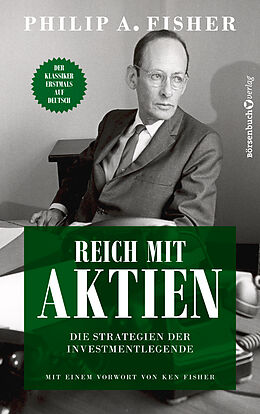 E-Book (epub) Reich mit Aktien - Die Strategien der Investmentlegende von Philip A. Fisher