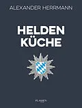 E-Book (epub) Heldenküche von Alexander Herrmann
