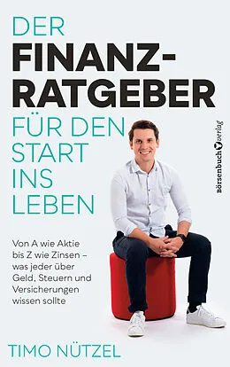 E-Book (epub) Der Finanzratgeber für den Start ins Leben von Timo Nützel