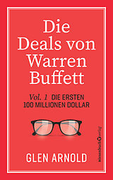 Kartonierter Einband Die Deals von Warren Buffett - Vol. 1 von Glen Arnold