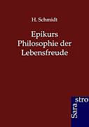 Kartonierter Einband Epikurs Philosophie der Lebensfreude von H. Schmidt