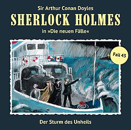 Audio CD (CD/SACD) Sherlock Holmes - Neue Fälle 43. Der Sturm des Unheils von 
