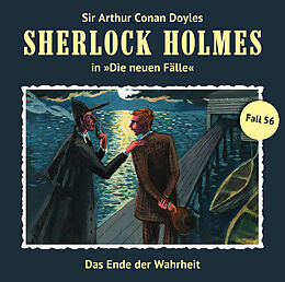 Audio CD (CD/SACD) Sherlock Holmes - neuen Fälle Nr. 56: Das Ende der Wahrheit von Marc Freund