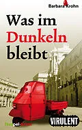 E-Book (epub) Was im Dunkeln bleibt von Barbara Krohn
