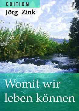 E-Book (epub) Womit wir leben können von Jörg Zink